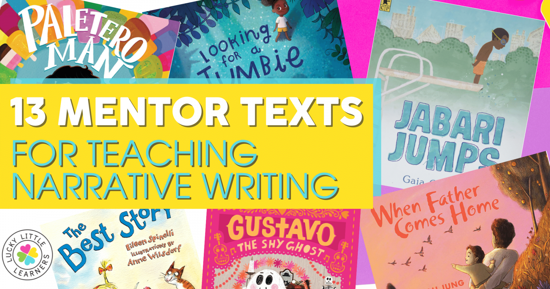 Mentor Texts for Teaching Narrative Writing - Lucky Little Learners