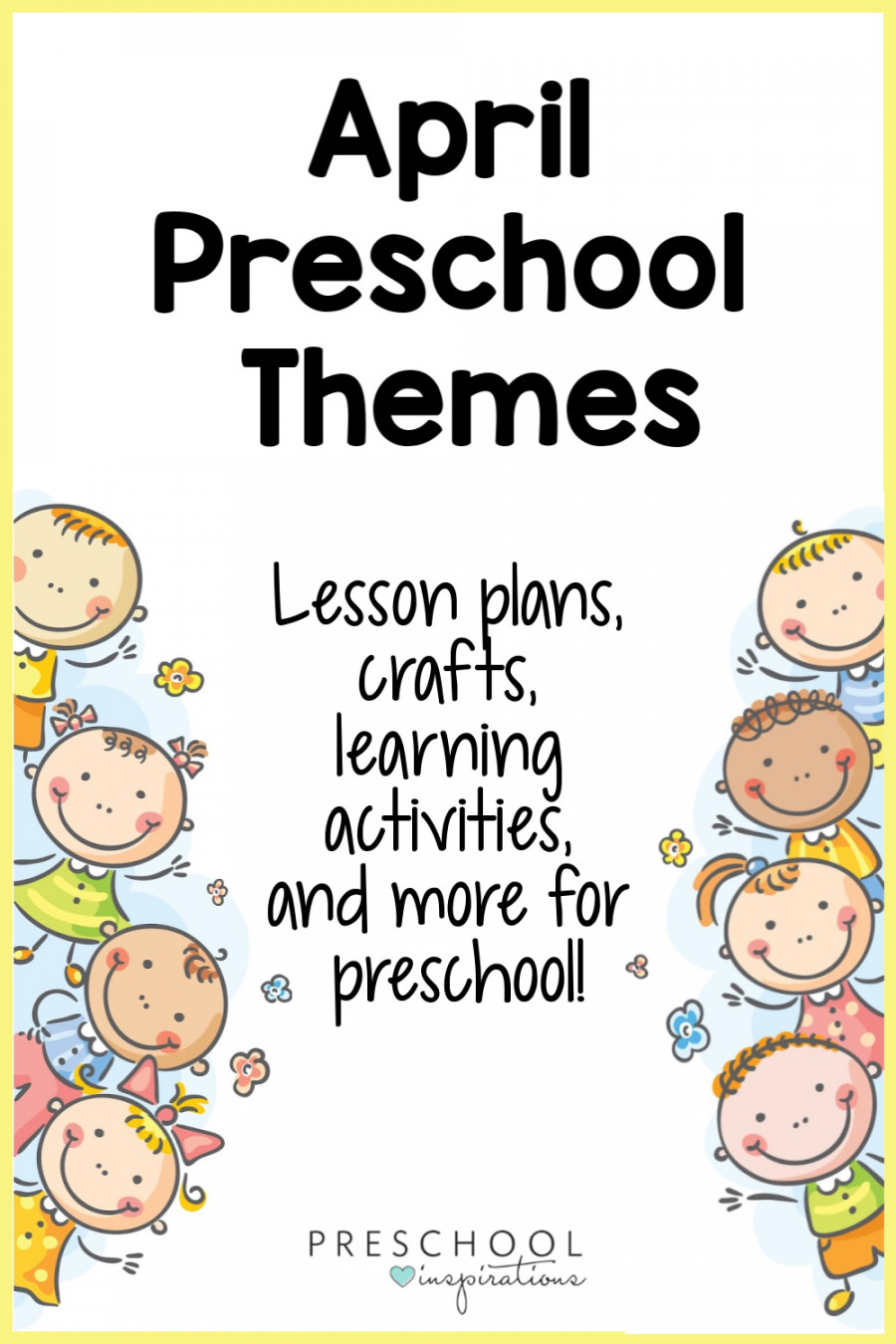 April Preschool Themes You